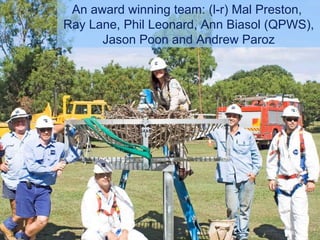 An award winning team: (l-r) Mal Preston,  Ray Lane, Phil Leonard, Ann Biasol (QPWS), Jason Poon and Andrew Paroz 