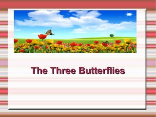 The Three Butterflies 