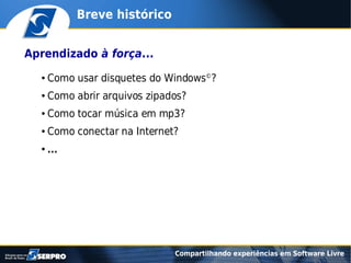 Compartilhando experiências em software livre