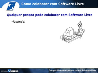 Compartilhando experiências em software livre