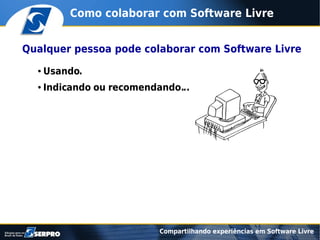 Compartilhando experiências em software livre