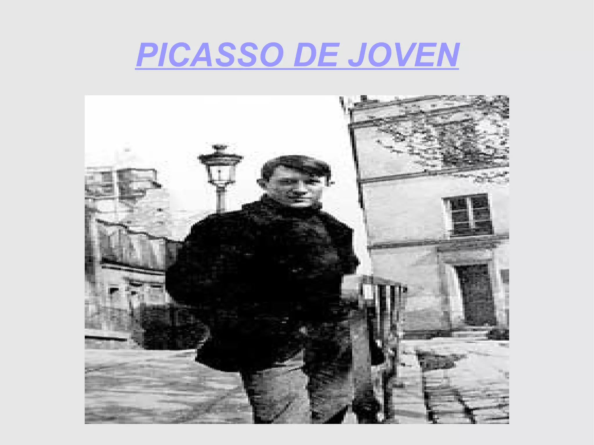 PICASSO DE JOVEN