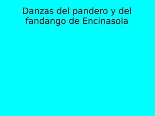 Danzas del pandero y del fandango de Encinasola 