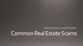 HomeValue.us.org Presents Common Real Estate Scams