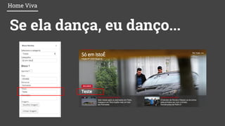 Home Viva
Se ela dança, eu danço...
 