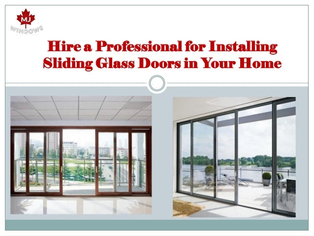 Hire A Professional For Installing Sliding Glass Doors In Your