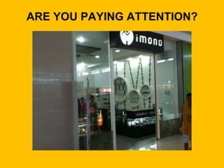 ARE YOU PAYING ATTENTION?
 