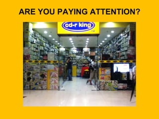 ARE YOU PAYING ATTENTION?
 