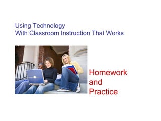 Using Technology With Classroom Instruction That Works Homework and Practice 