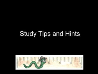 Study Tips and Hints 