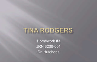 Homework #3
JRN 3200-001
 Dr. Hutchens
 