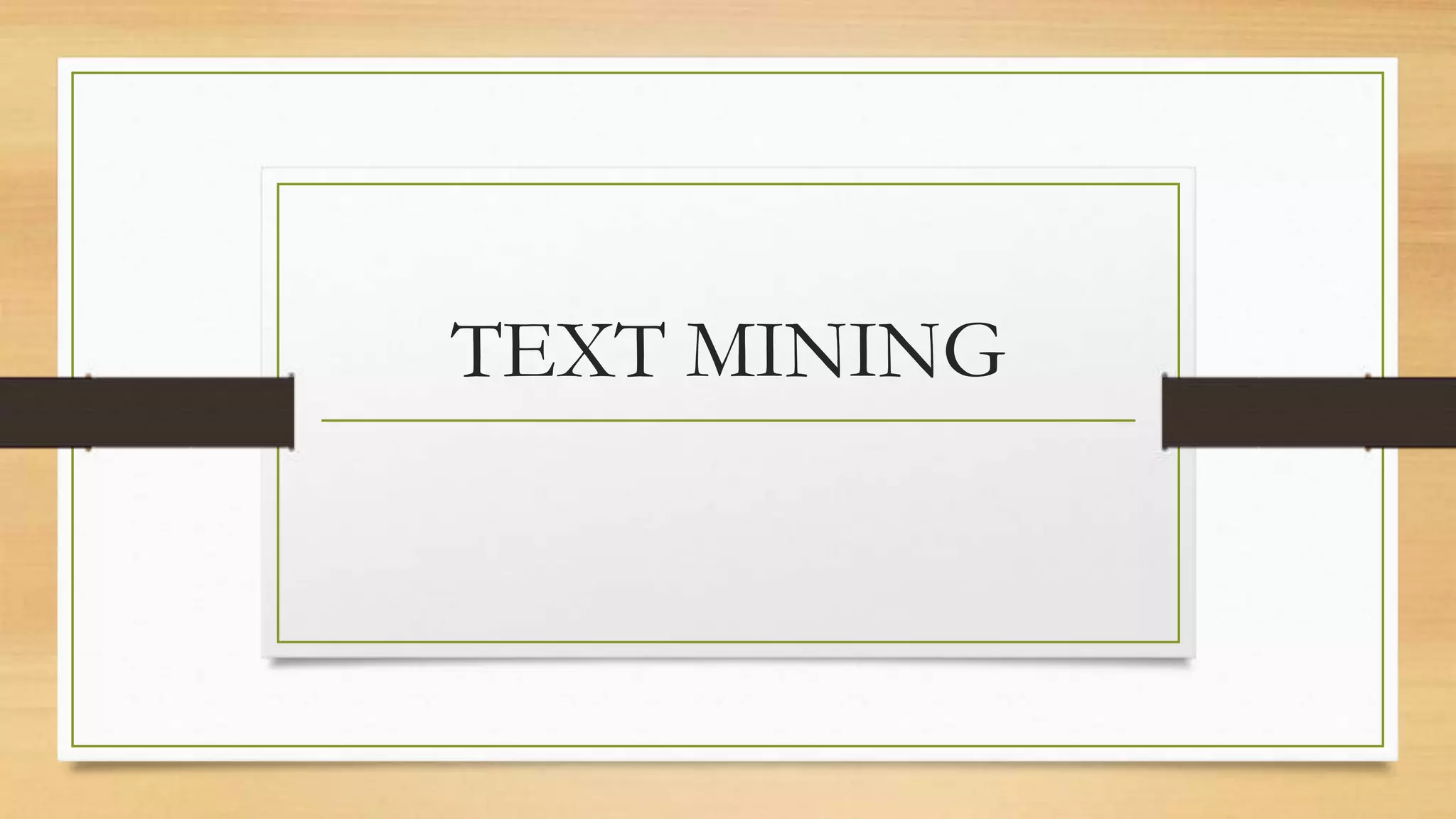 TEXT MINING
 