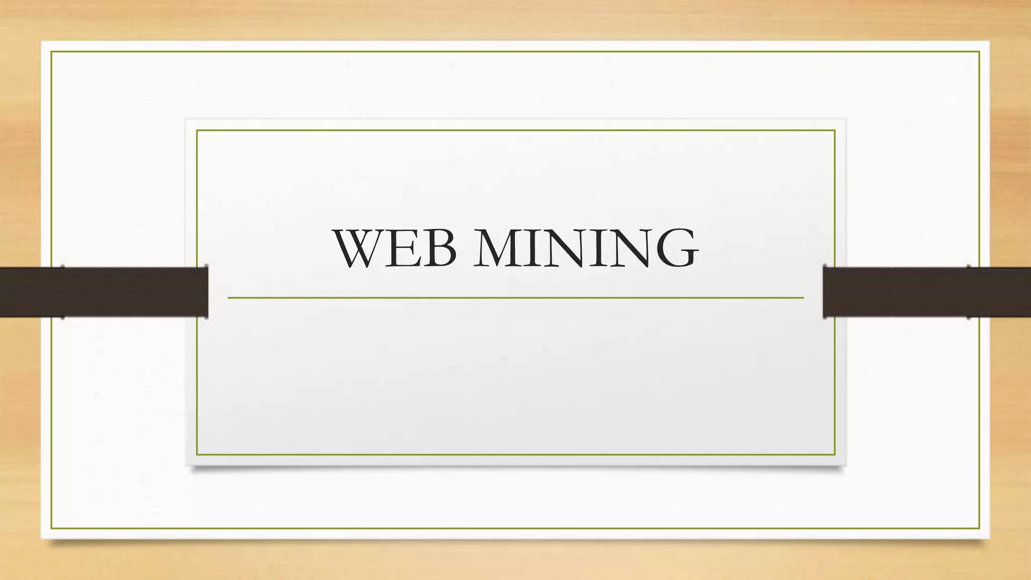 WEB MINING
 