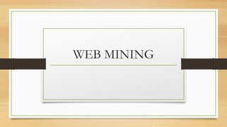 WEB MINING
 