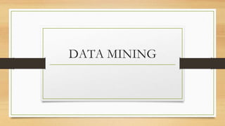 DATA MINING
 