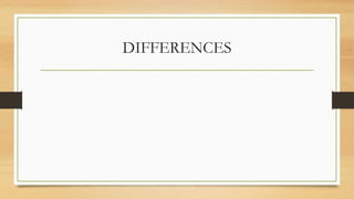 DIFFERENCES
 