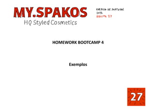 HOMEWORK BOOTCAMP 4  
Exemplos 
 