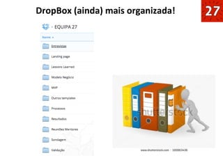 DropBox	
  (ainda)	
  mais	
  organizada!	
  
 