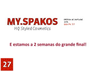 E	
  estamos	
  a	
  2	
  semanas	
  do	
  grande	
  ﬁnal!	
  
 