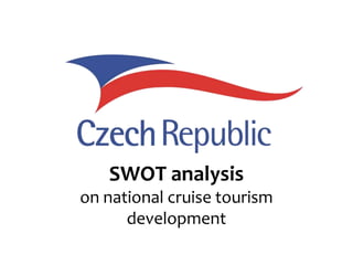 SWOT analysis
on national cruise tourism
      development
 