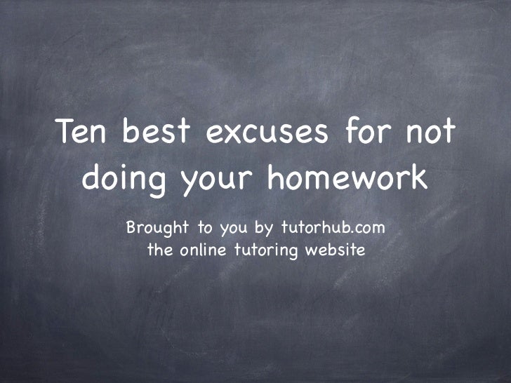 most excuses for not having homework