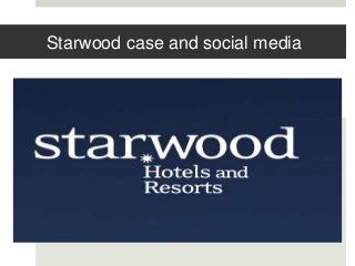 Starwood case and social media
 