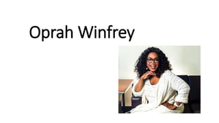 Oprah Winfrey
 