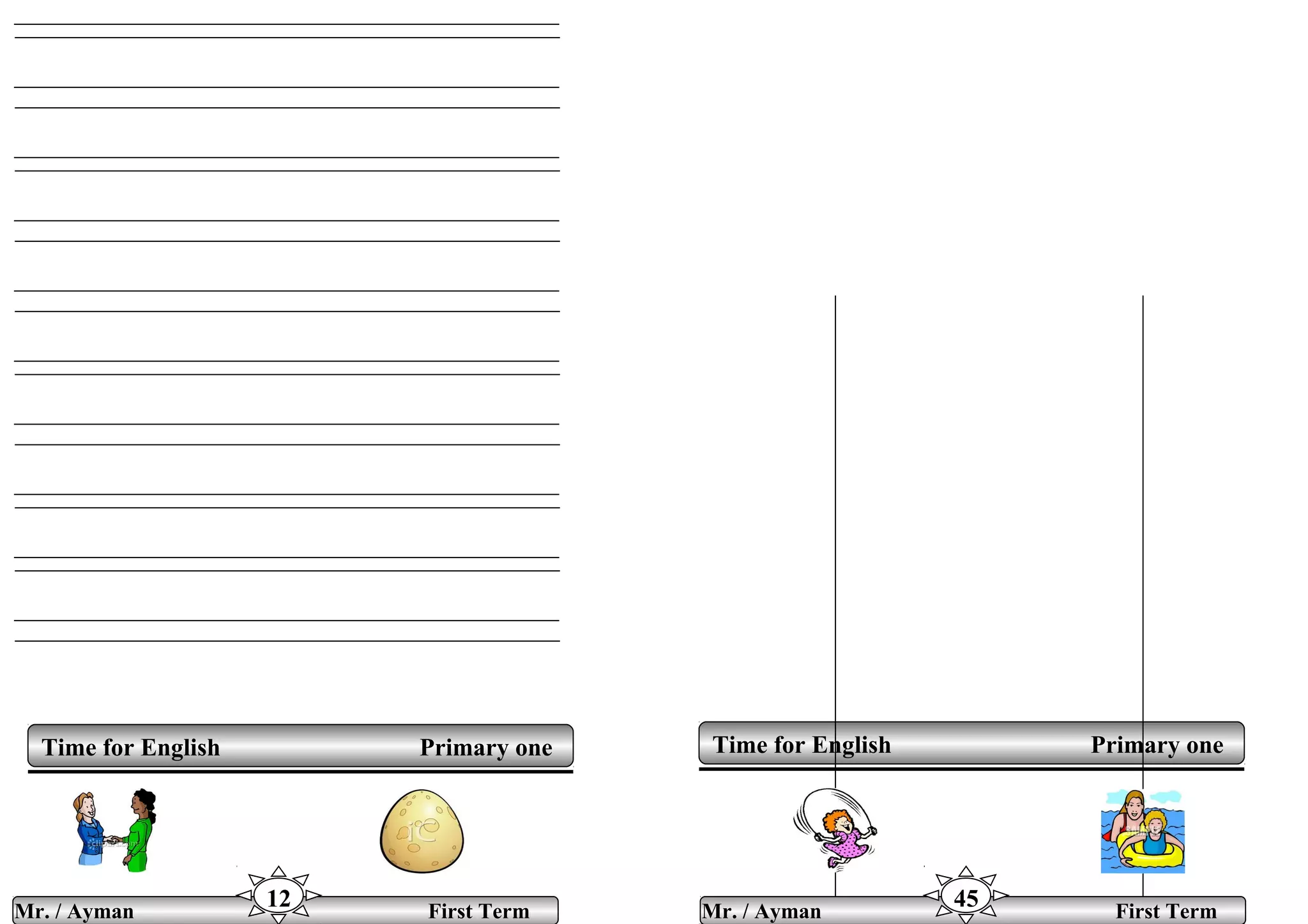 Time for English Primary oneTime for English Primary one
Mr. / Ayman First Term
12 Mr. / Ayman First Term
45
 