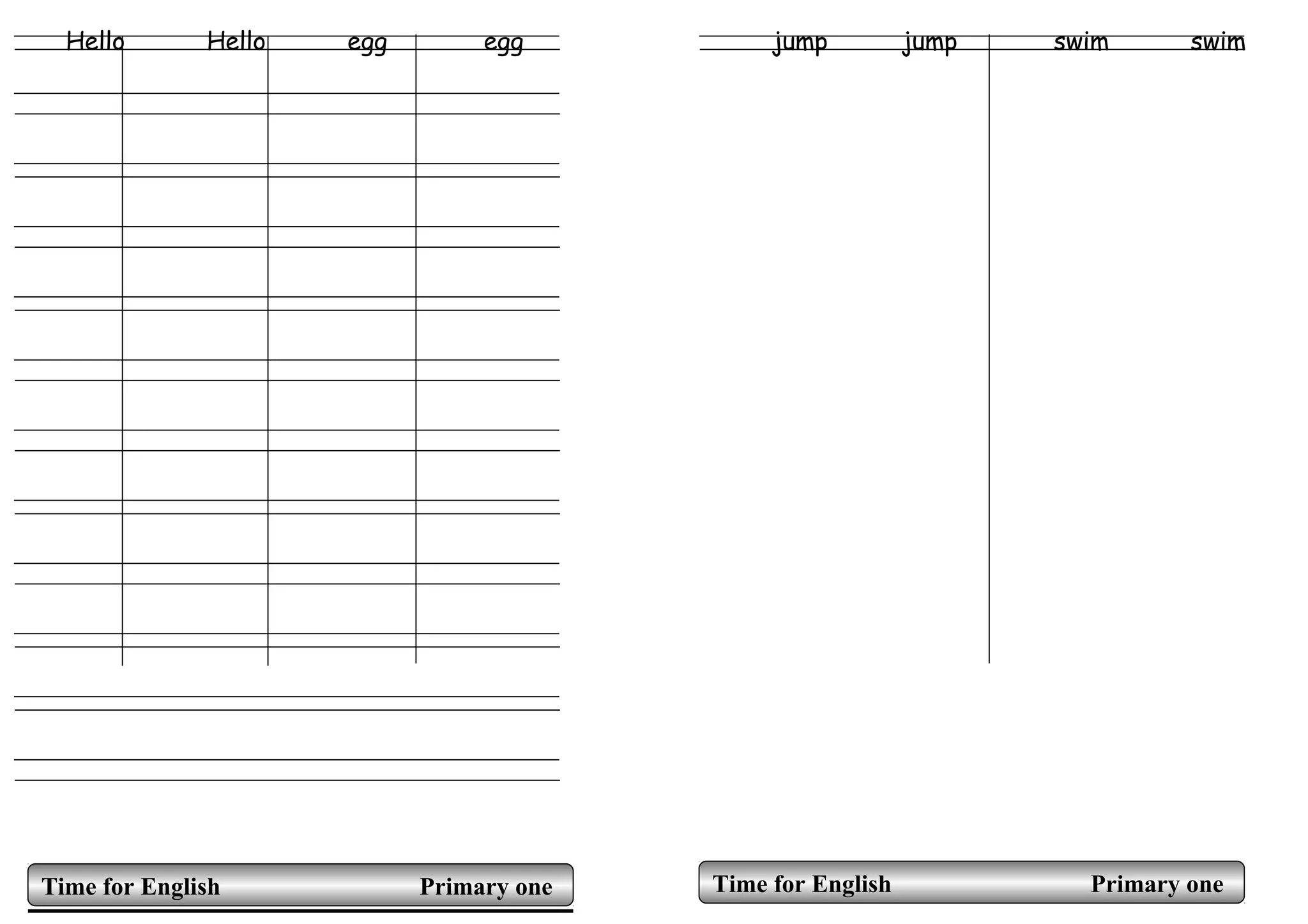 Hello Hello egg egg jump jump swim swim
Time for English Primary oneTime for English Primary one
 