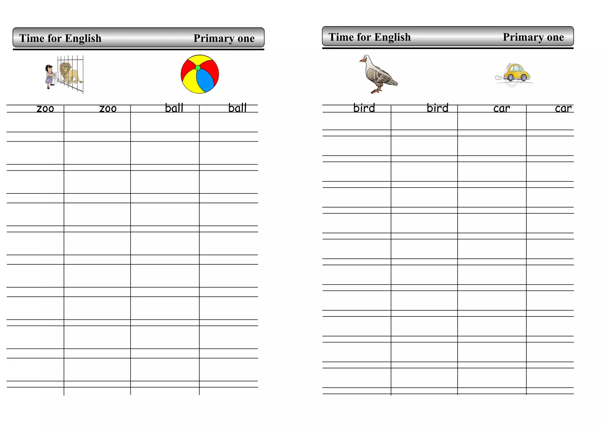 zoo zoo ball ball bird bird car car
Time for English Primary oneTime for English Primary one
 