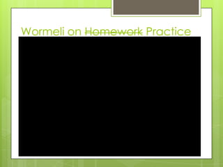 Wormeli on Homework Practice
 