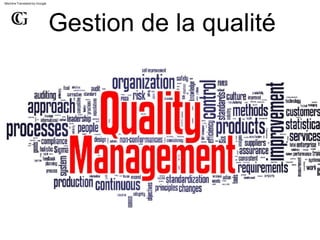 Gestion de la qualité
Machine Translated by Google
 