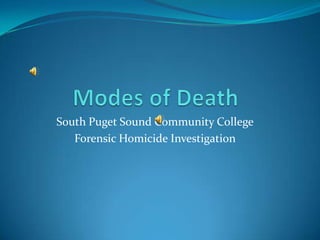 South Puget Sound Community College
   Forensic Homicide Investigation
 