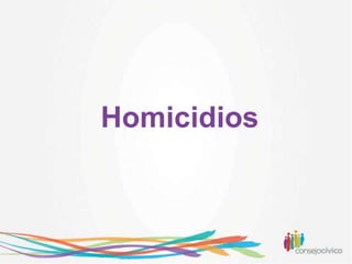 Homicidios
 