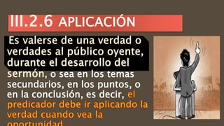 , o sea en los temas
secundarios, en los puntos, o
en la conclusión, es decir,
III.2.6 APLICACIÓN
 