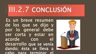 que se venía
dando; ésta se lleva a
III.2.7 CONCLUSIÓN
 