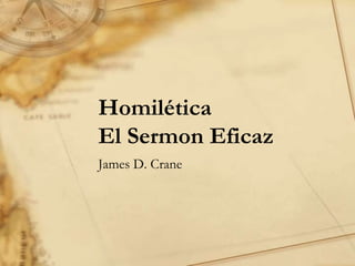 HomiléticaEl Sermon Eficaz James D. Crane 