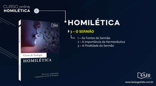 3 – O SERMÃO
1 – As Fontes do Sermão
2 – A Importância da Hermenêutica
3 – A Finalidade do Sermão
 