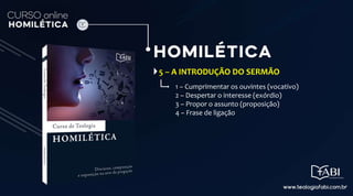 5 – A INTRODUÇÃO DO SERMÃO
1 – Cumprimentar os ouvintes (vocativo)
2 – Despertar o interesse (exórdio)
3 – Propor o assunto (proposição)
4 – Frase de ligação
 
