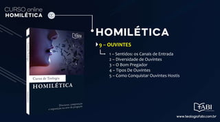 9 – OUVINTES
1 – Sentidos: os Canais de Entrada
2 – Diversidade de Ouvintes
3 – O Bom Pregador
4 – Tipos De Ouvintes
5 – Como Conquistar Ouvintes Hostis
 