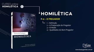 10 – O PREGADOR
1 – Definição
2 – A Preparação do Pregador
3 – O Medo
4 – Qualidades do Bom Pregador
 