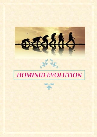 HOMINID EVOLUTION
 