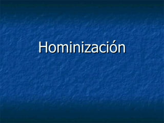 Hominización
 