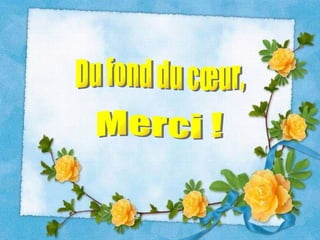 Du fond du cœur, Merci ! 