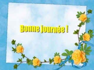 Bonne journée ! 