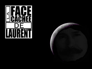 FACE LA DE CACHEE LAURENT 