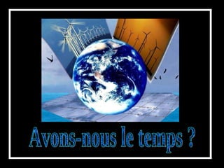 Avons-nous le temps ? 