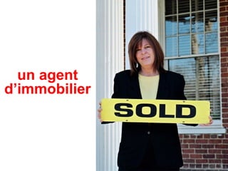 un agent d’immobilier 