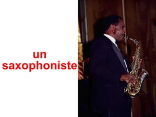un saxophoniste 