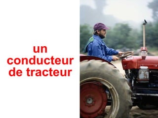 un conducteur de tracteur 